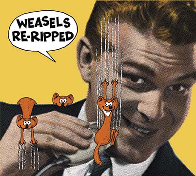 Weasels Re-ripped